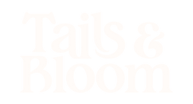 Tails&amp;Bloom